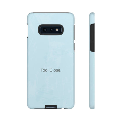 Too. Close. / Watercolor Samsung Case