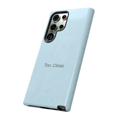 Too. Close. / Watercolor Samsung Case